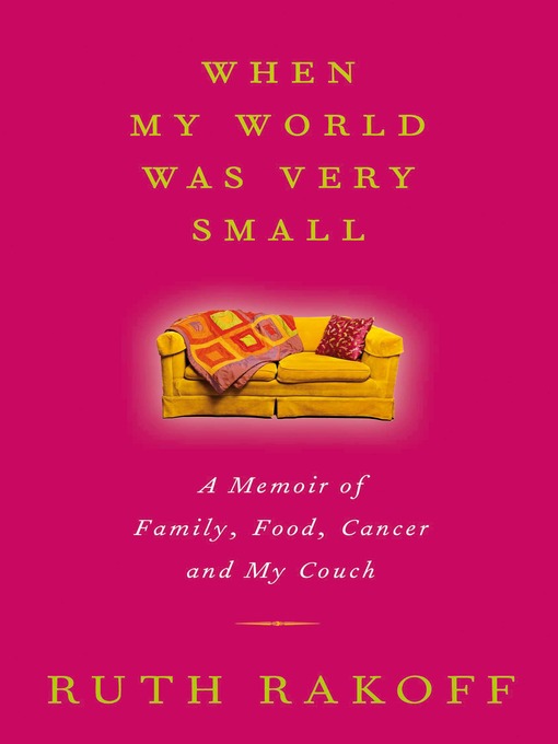 Title details for When My World Was Very Small by Ruth Rakoff - Available